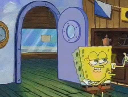 "Well, thanks for the start. I'm outta here..." : spongebob