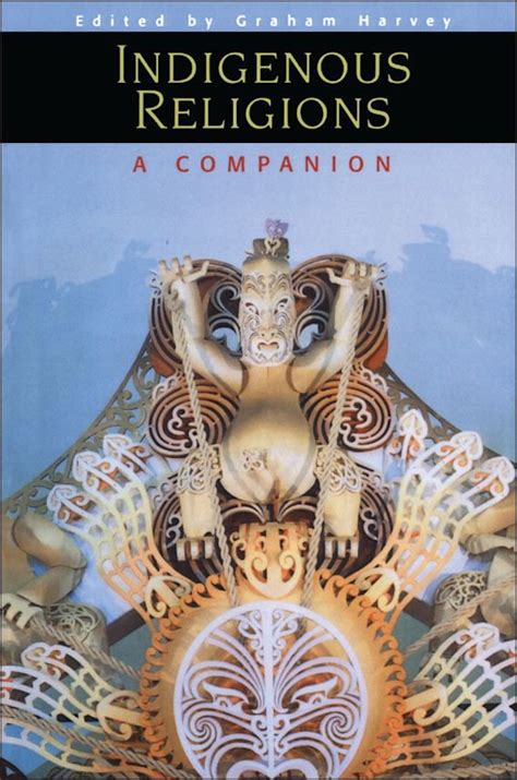 Indigenous Religions: A Companion: Graham Harvey: Continuum