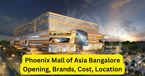 Phoenix Mall of Asia Bangalore Opening Date, Brands, Cost, Location