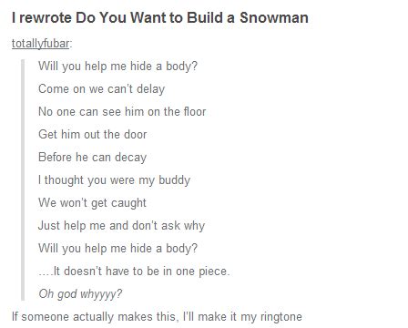 One of my friends made a version of Do You Want to Build a Snowman a ...