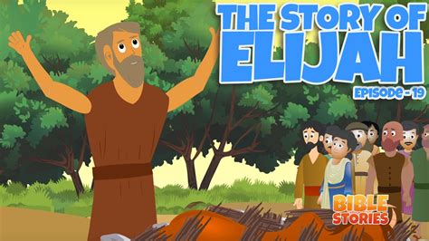 Animated stories from the bible elijah information | Kurtik