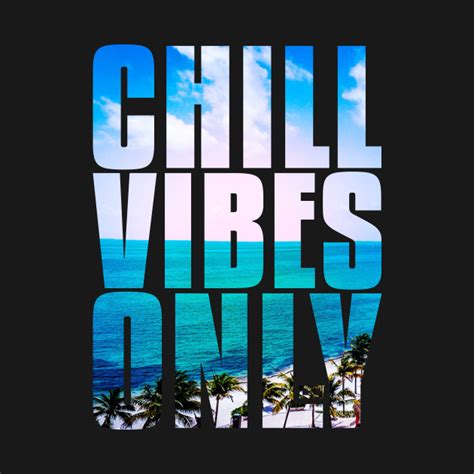 Chill Vibes Only | D&A - Beach - T-Shirt | TeePublic