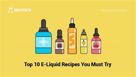 10 Top e-Liquid Recipes 2022 | Most Popular Vape Juices to Try