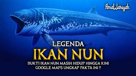 Inilah Ikan Yang Akan Hidup Sampai Akhir Zaman | Legenda Ikan Nun ...