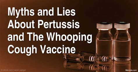 Myths and Lies About Pertussis and Pertussis Vaccines