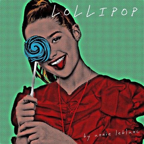 Lollipop By Annie Leblanc Song Download: Lollipop By Annie Leblanc MP3 ...