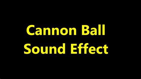 Cannon Ball Sound Effect - YouTube