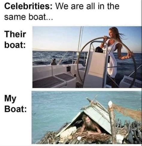 Celebrities We Are All In The Same Boat Their Boat My Boat - Meme ...