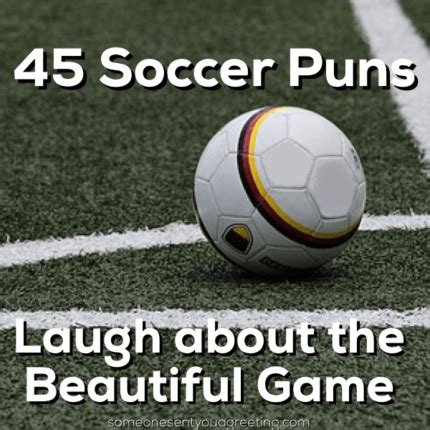 45 Soccer Puns to Laugh about the Beautiful Game - Someone Sent You A ...