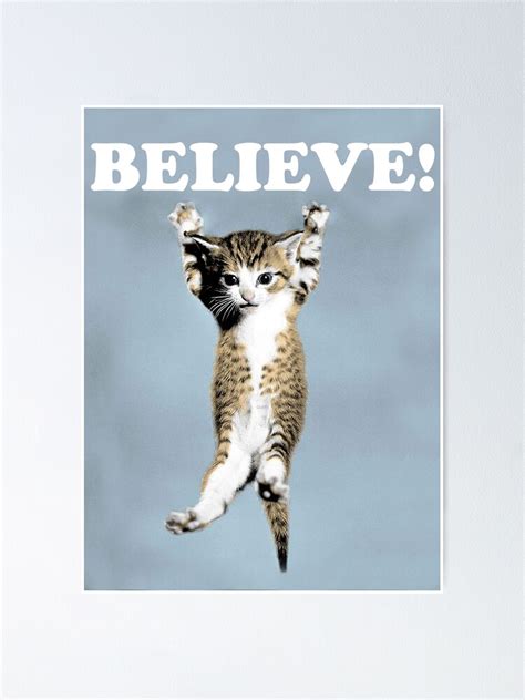 "Believe Cat Poster" Poster for Sale by DAN13L | Redbubble