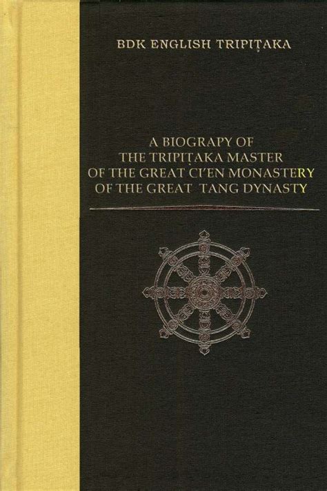 A Biography of the Tripiṭaka Master of the Great Ci’en Monastery… – BDK ...