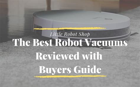 10 Best Robot Vacuum Reviews with Buyers Guide - Little Robot Shop