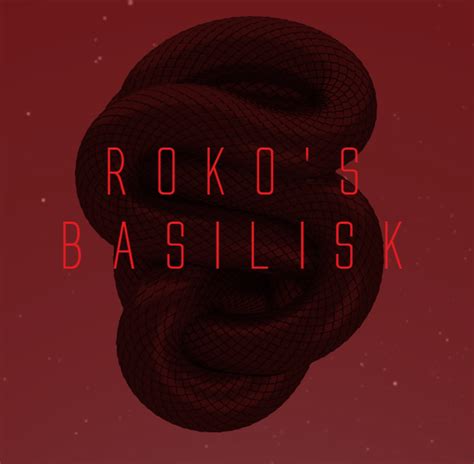 A Roko's Basilisk roleplay group | Roko's Basilisk | Know Your Meme