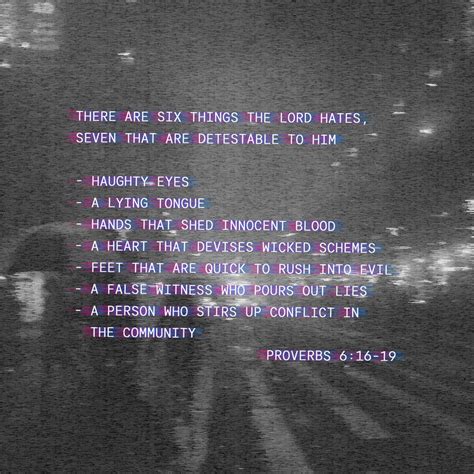 Proverbs 6:16-19 There are six things the LORD hates, seven that are ...