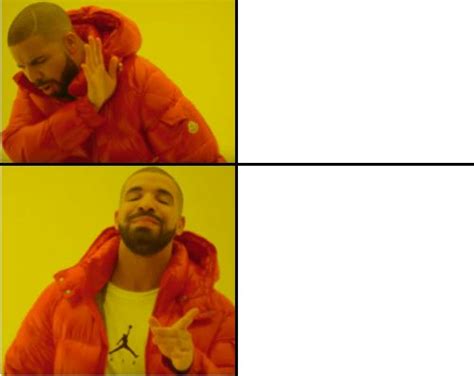 Drake Hotline Bling Meme Blank Template - Imgflip