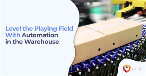 Level the Playing Field with Automation in the Warehouse