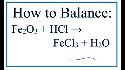 How to Balance Fe2O3 + HCl = FeCl3 + H2O - YouTube