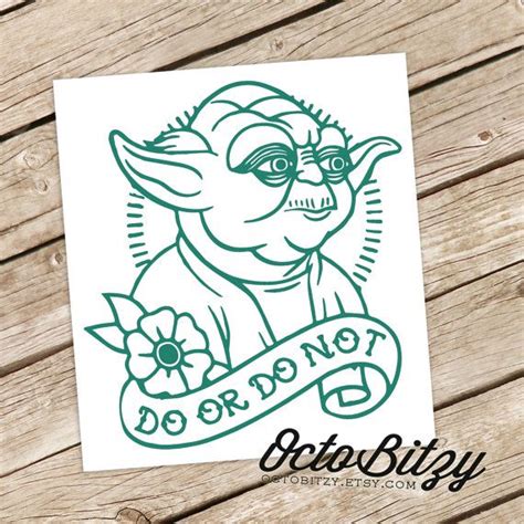 Yoda Do or Do Not Tattoo Style Decal Sticker by OctoBitzy on Etsy ...