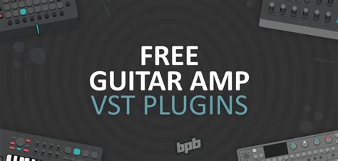 Free Guitar Amp VST Plugins - Bedroom Producers Blog