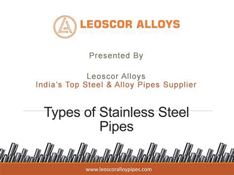 Learn Types of Stainless Steel Pipe by Leoscor Alloys by ...