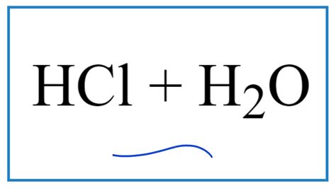 HCl + H2O (Hydrochloric acid plus Water) - YouTube