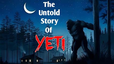 Yeti Documentary | History of the Yeti | What is yeti in Himalaya ...