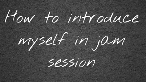 How to Introduce Myself in Jam Session | PhD study tips