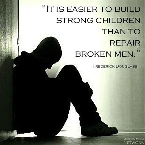 Easier to build strong children than repair broken men... // image by ...