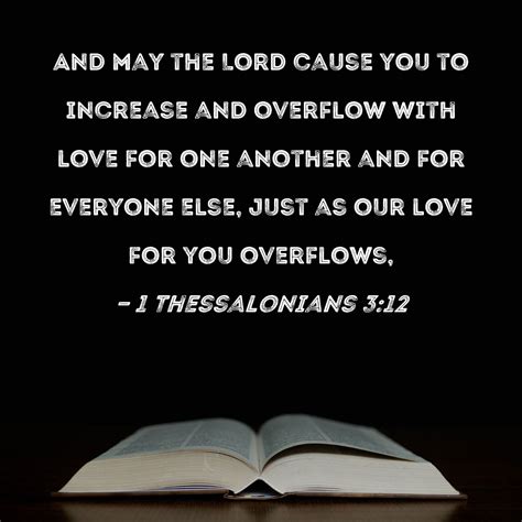 1 Thessalonians 3:12 And may the Lord cause you to increase and ...