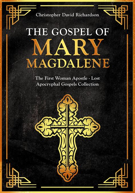 The Gospel of Mary Magdalene: The First Apostle Woman and Her Wisdom ...