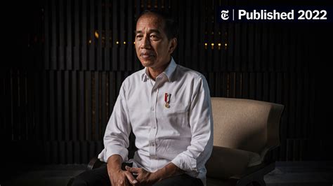 Joko Widodo of Indonesia, Reluctant Global Statesman - The New York Times