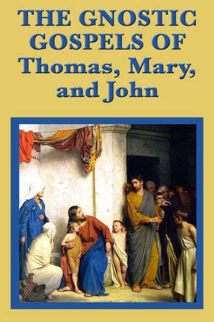 The Gnostic Gospels Of Thomas, Mary, And John by Thomas, Paperback ...