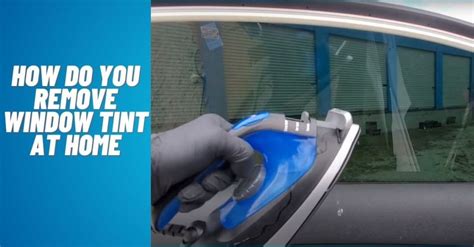 How to Remove Window Tint at Home: A Comprehensive Guide