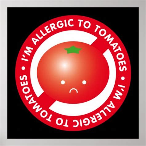 I'm allergic to tomatoes! Tomato allergy Poster | Zazzle