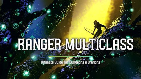 Ranger Multiclass - Ultimate Guide for Dungeons and Dragons - DND 5e ...