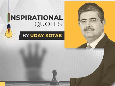 7 Top Uday Kotak Quotes you must know