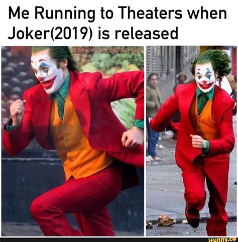 Me Running to Theaters when Joker(2019) is - ) | Funny batman memes ...