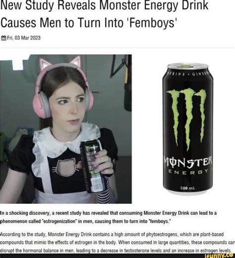 New otudy Reveals Monster Energy Drink Causes Men to Turn Into 'Femboys ...