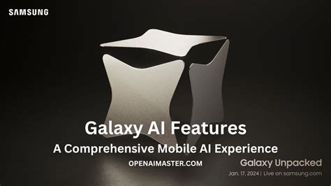 Galaxy AI Features: A Comprehensive Mobile AI Experience