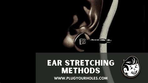 5 Methods Ear Stretching and Instructions – PlugYourHoles.com