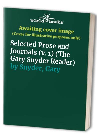 The Gary Snyder Reader: Selected Prose and Journals ... by Snyder, Gary ...