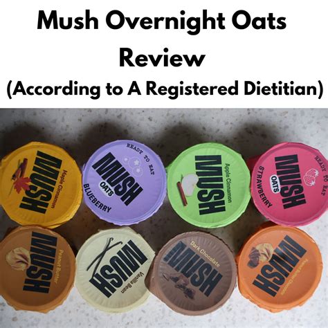 Mush Overnight Oats Review (Ingredients, Nutrition, Taste)