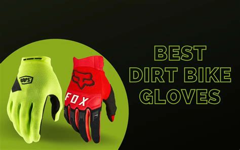 15 Best Dirt Bike Gloves - The Ultimate Guide