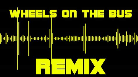 Wheels On The Bus - REMIX - YouTube