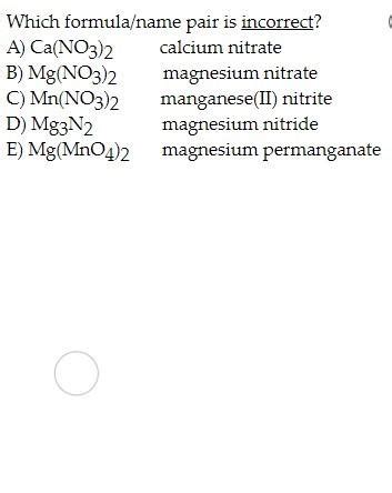 Solved Which formula/name pair is incorrect? A) Ca(NO3)2 | Chegg.com