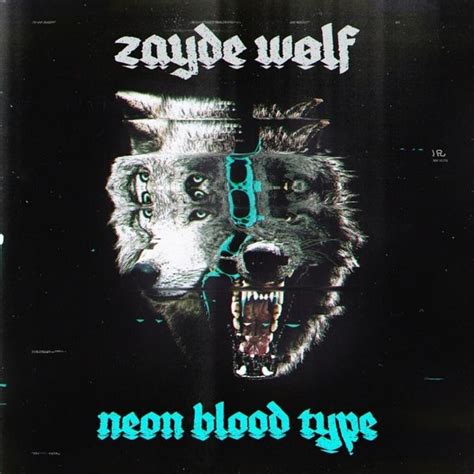 Zayde Wolf - Neon Blood Type Lyrics and Tracklist | Genius