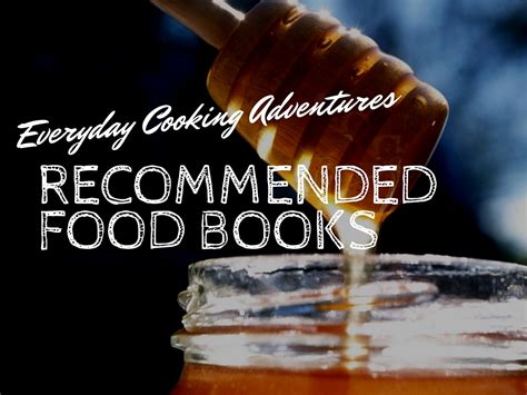 Recommended Food Books - Everyday Cooking Adventures