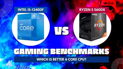 Intel i5-12400F vs AMD Ryzen 5 5600X: Which is Better 6 Core CPU? | The ...