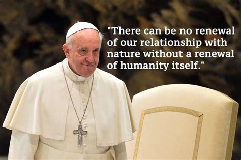 20 Powerful Quotes By Pope Francis On Climate Change And The Environment