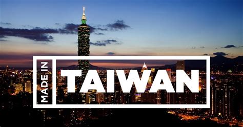 Made in Taiwan to the Global Market